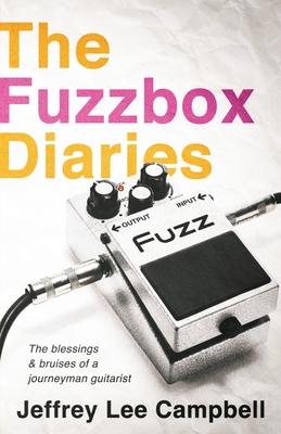 The Fuzzbox Diaries: the blessings and bruises of a journeyman guitarist