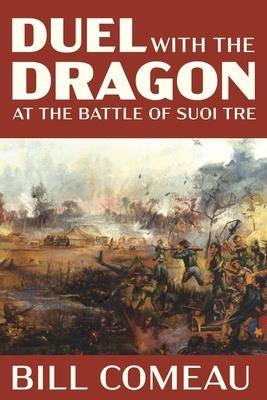 Duel with The Dragon at The Battle of Suoi Tre