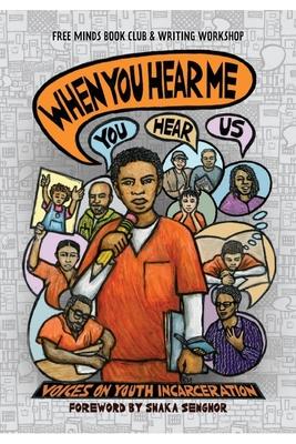 When You Hear Me (You Hear Us): Voices On Youth Incarceration