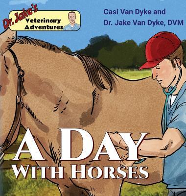 Dr. Jake's Veterinary Adventures: A Day with Horses