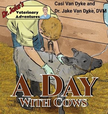 Dr. Jake's Veterinary Adventures: A Day with Cows