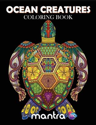 Ocean Creatures Coloring Book: Coloring Book for Adults: Beautiful Designs for Stress Relief, Creativity, and Relaxation