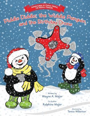 The Adventures of Piddle Diddle, The Widdle Penguin: Piddle Diddle, the Widdle Penguin, and the Birthday Drone