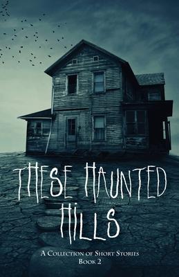 These Haunted Hills: A Collection of Short Stories Book 2 Subscription