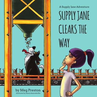 Supply Jane Clears the Way: A Supply Chain and Manufacturing Adventure for Kids