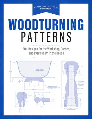 Woodturning Patterns: 80+ Designs for the Workshop, Garden, and Every Room in the House Subscription