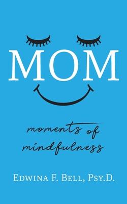 Mom: Moments of Mindfulness