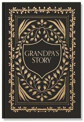 Grandpa's Story: A Memory and Keepsake Journal for My Family