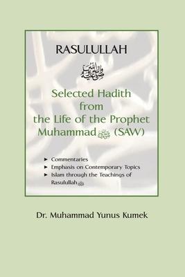 Rasulullah: Selected Hadith from the Life of the Prophet Muhammad (SAW)