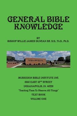 General Bible Knowledge: The Muskegon Bible Institute Inc. "Teaching Them to Observe All Things