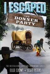 I Escaped The Donner Party: Pioneers on the Oregon Trail, 1846 Subscription