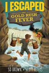 I Escaped The Gold Rush Fever: A California Gold Rush Survival Story Subscription