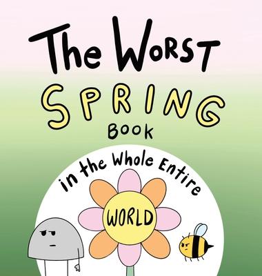 The Worst Spring Book in the Whole Entire World