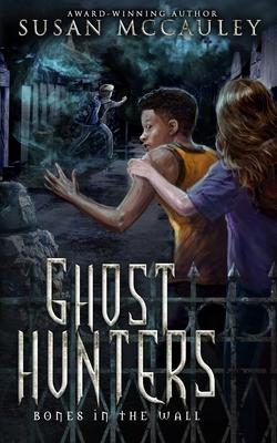 Ghost Hunters: Bones in the Wall