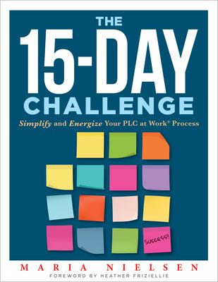 The 15-Day Challenge: Simplify and Energize Your PLC at Work Process