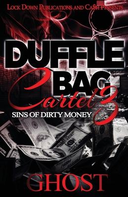 Duffle Bag Cartel 3: Sins of Dirty Money