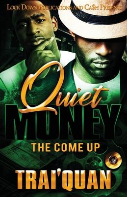 Quiet Money: The Come Up