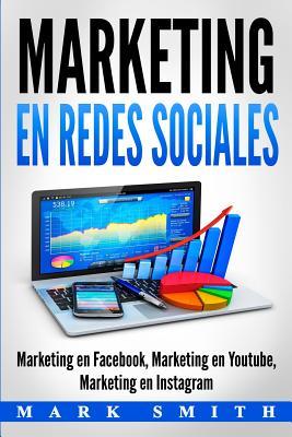Marketing en Redes Sociales: Marketing en Facebook, Marketing en Youtube, Marketing en Instagram (Libro en Espaol/Social Media Marketing Book Span