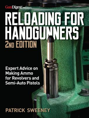 Reloading for Handgunners, 2nd Edition