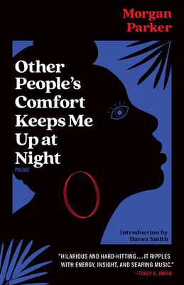 Other People's Comfort Keeps Me Up at Night: Poems