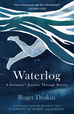 Waterlog: A Swimmers Journey Through Britain