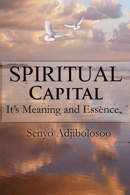 Spiritual Capital: It's Meaning and Essence