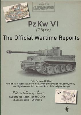 PzKw. VI Tiger Tank: The Official Wartime Reports