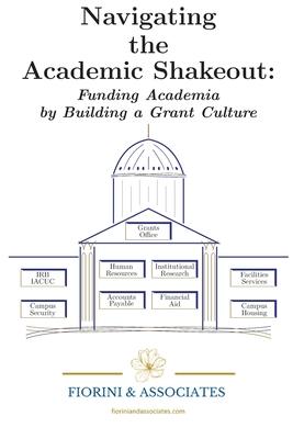 Navigating the Academic Shakeout: Fund Academia by Building a Grant Culture