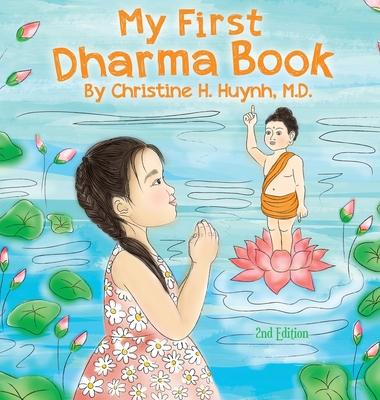 My First Dharma Book: A Children's Book on The Five Precepts and Five Mindfulness Trainings In Buddhism. Teaching Kids The Moral Foundation