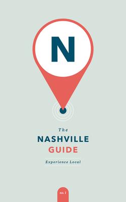 The Nashville Guide: Experience Local