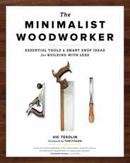 The Minimalist Woodworker: Essential Tools and Smart Shop Ideas for Building with Less Subscription