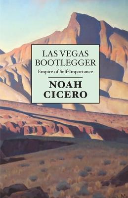 Las Vegas Bootlegger: Empire of Self-Importance