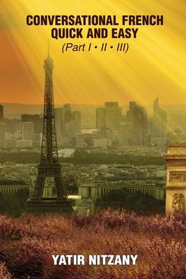 Conversational French Quick and Easy - Part I, II, and III Subscription