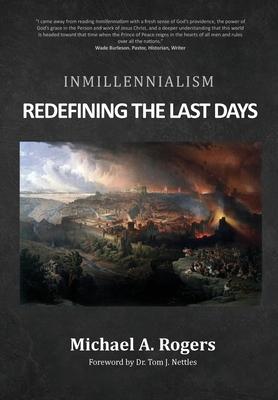 Inmillennialism: Redefining the Last Days