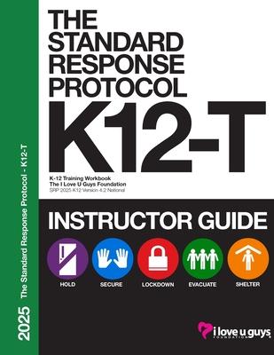 SRP K12-T 2025 Classroom Instructor Guide: An Instructor's Guide for delivering a Standard Response Protocol training Subscription