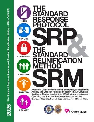 The Standard Response Protocol and Standard Reunification Method K12 Operational Guidance - IEMA-OHS: A General Guide from the Illinois Emergency Mana Subscription
