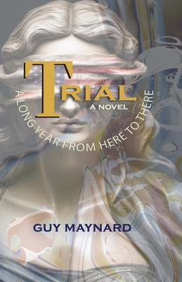 Trial: A Long Year from Here to There