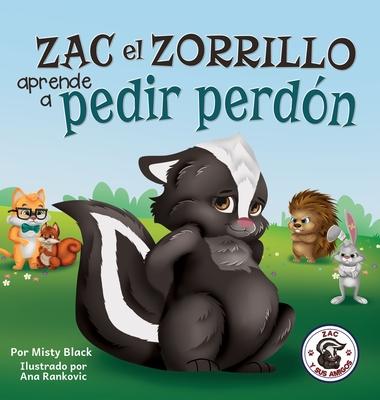 Zac el Zorrillo aprende a pedir perdn: Punk the Skunk Learns to Say Sorry (Spanish Edition)