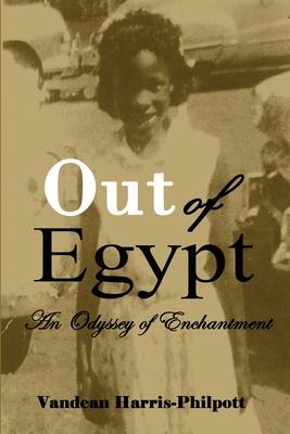 Out Of Egypt: An Odyssey of Enchantment