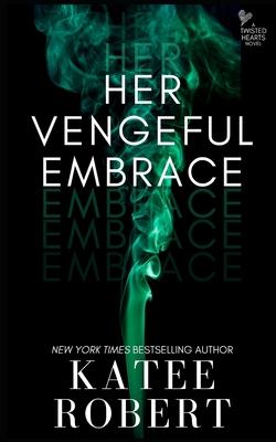 Her Vengeful Embrace