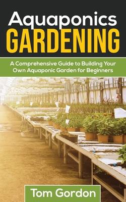 Aquaponics Gardening: A Beginner's Guide to Building Your Own Aquaponic Garden Subscription
