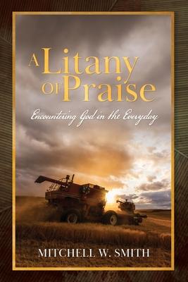 A Litany of Praise: Encountering God in the Everyday