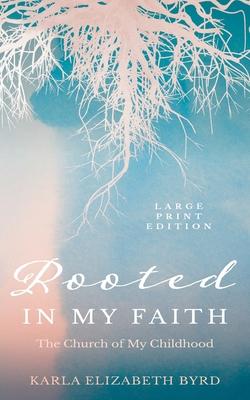 Rooted in My Faith: The Church of My Childhood