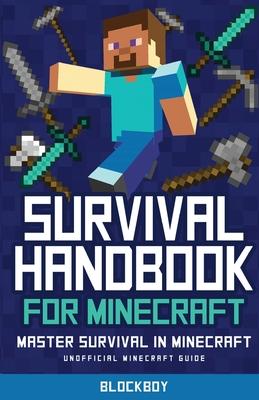 Survival Handbook for Minecraft: Master Survival in Minecraft (Unofficial)