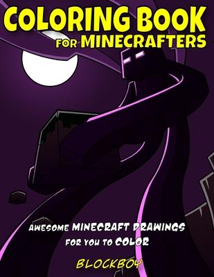 Coloring Book for Minecrafters: Awesome Minecraft Drawings for You to Color