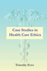 Case Studies in Health Care Ethics Subscription