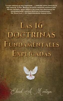 Las 16 doctrinas fundamentales explicadas: 3ra. Ed.