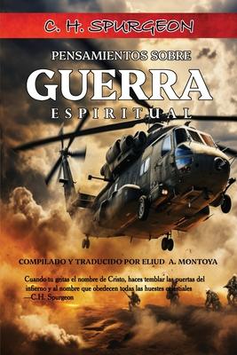 Pensamientos sobre Guerra Espiritual de C.H. Spurgeon: Victoria y descanso en nuestras luchas espirituales