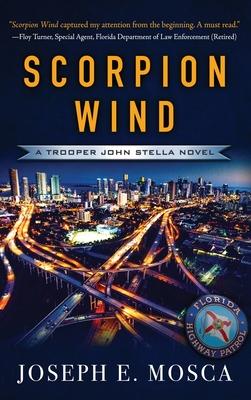 Scorpion Wind: A Trooper John Stella Novel