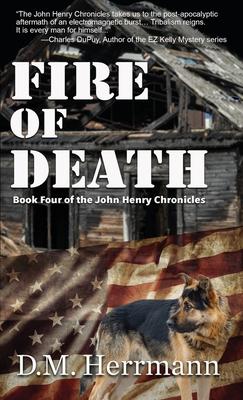 Fire of Death: Book Four of the John Henry Chronicles